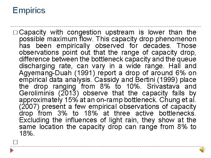 Empirics � Capacity with congestion upstream is lower than the possible maximum flow. This
