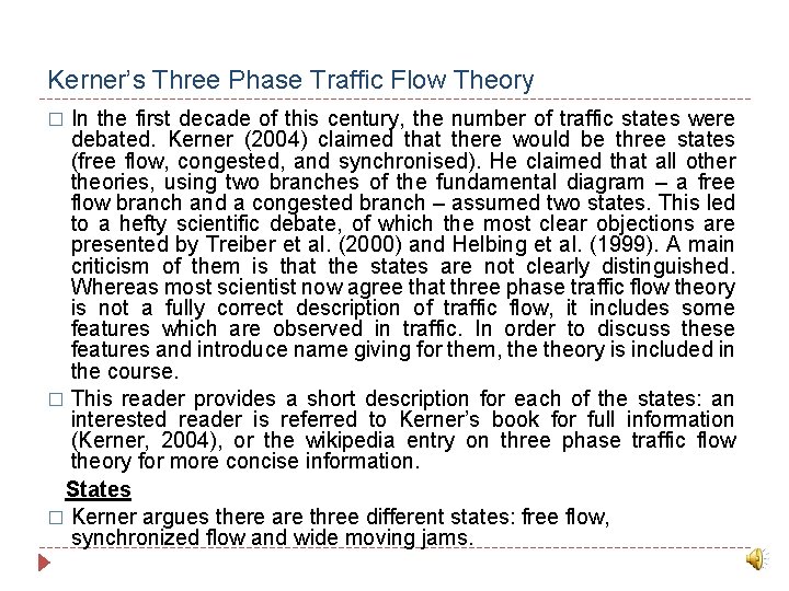 Kerner’s Three Phase Traffic Flow Theory In the first decade of this century, the