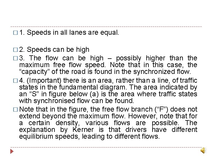 � 1. � 2. Speeds in all lanes are equal. Speeds can be high