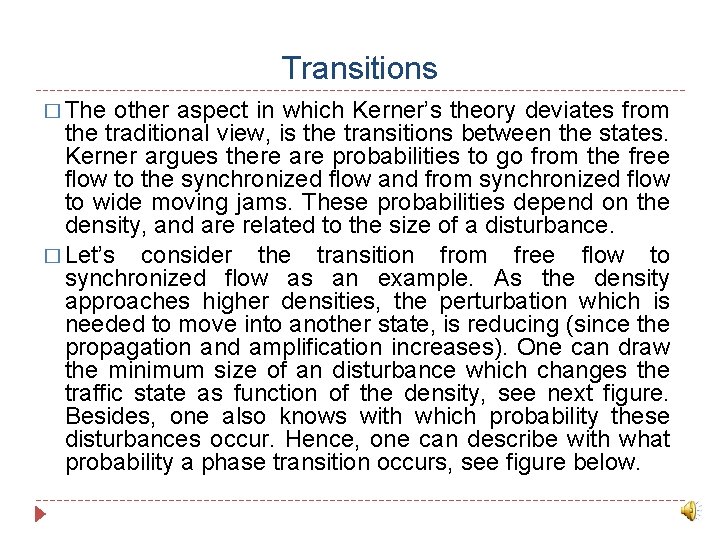 Transitions � The other aspect in which Kerner’s theory deviates from the traditional view,