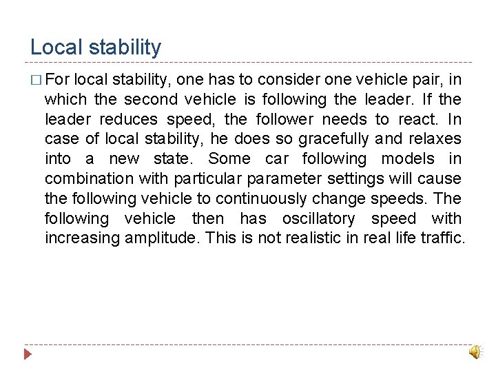 Local stability � For local stability, one has to consider one vehicle pair, in