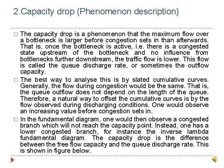 2. Capacity drop (Phenomenon description) The capacity drop is a phenomenon that the maximum