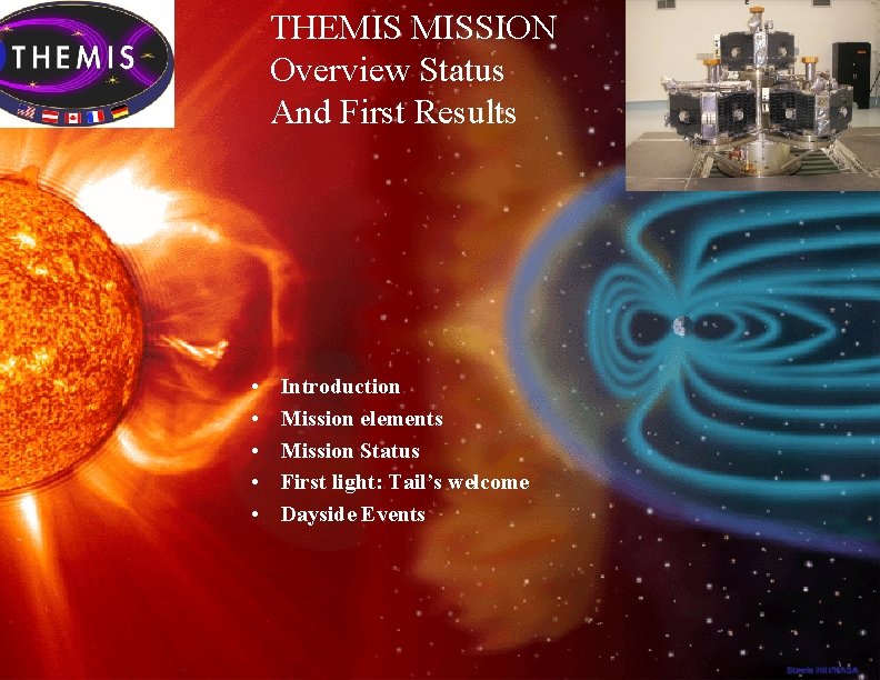 THEMIS MISSION Overview Status And First Results • • • SSL-SWT Introduction Mission elements