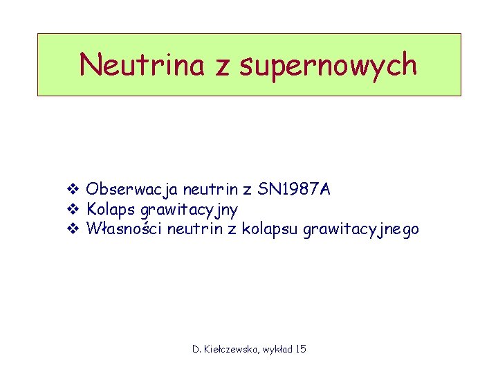 Neutrina z supernowych v Obserwacja neutrin z SN 1987 A v Kolaps grawitacyjny v