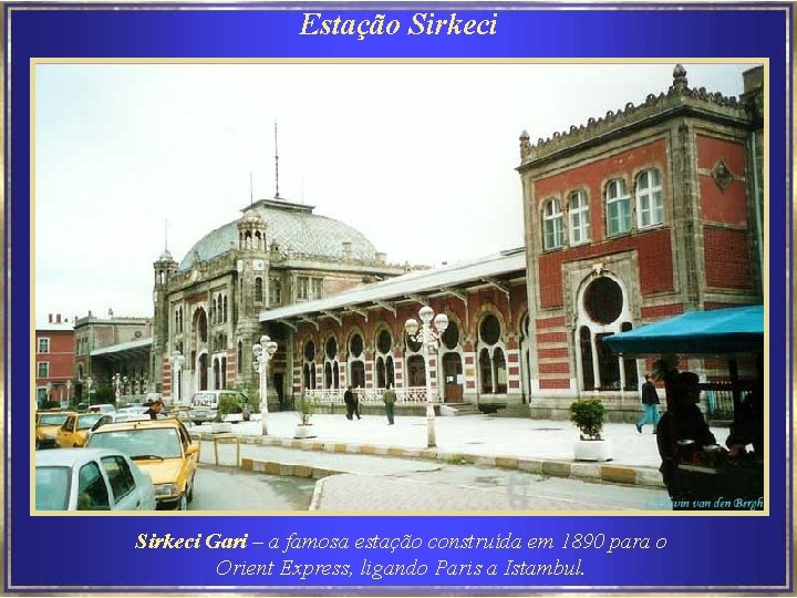 Estação Sirkeci Gari – a famosa estação construída em 1890 para o Orient Express,