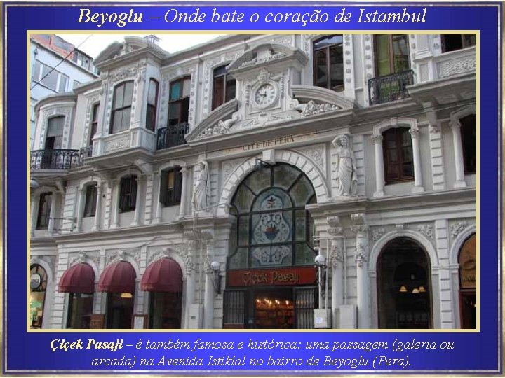 Beyoglu – Onde bate o coração de Istambul Çiçek Pasaji – é também famosa