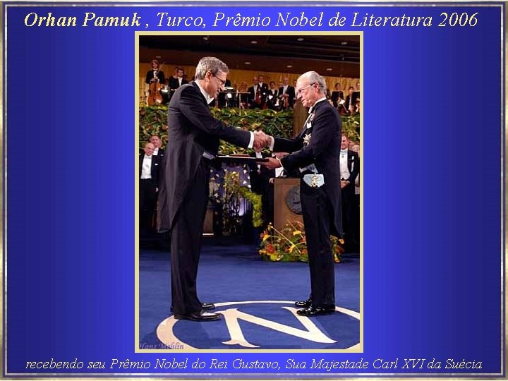 Orhan Pamuk , Turco, Prêmio Nobel de Literatura 2006 recebendo seu Prêmio Nobel do