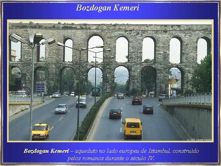 Bozdogan Kemeri – aqueduto no lado europeu de Istambul, construído pelos romanos durante o