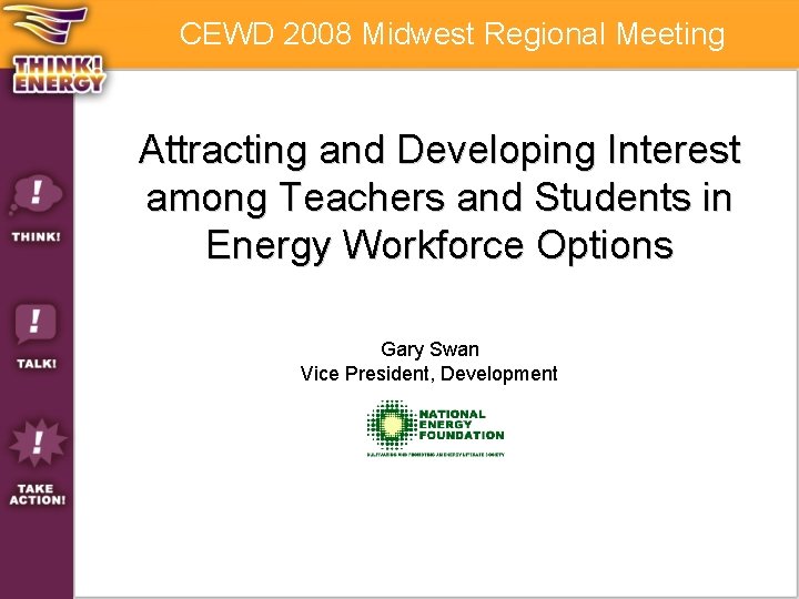 CEWD 2008 Midwest Regional Meeting Attracting and Developing Interest among Teachers and Students in