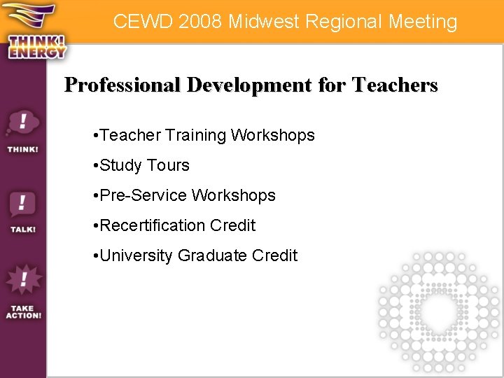 CEWD 2008 Midwest Regional Meeting Professional Development for Teachers • Teacher Training Workshops •