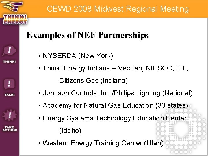 CEWD 2008 Midwest Regional Meeting Examples of NEF Partnerships • NYSERDA (New York) •