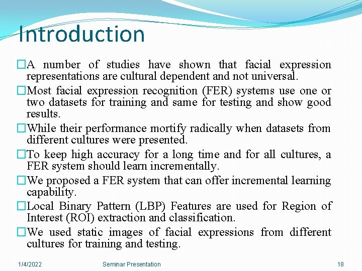 Introduction �A number of studies have shown that facial expression representations are cultural dependent