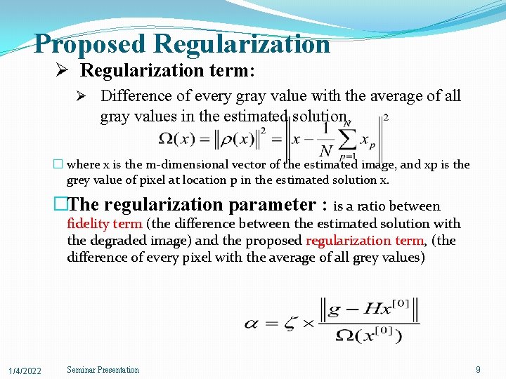 Proposed Regularization Ø Regularization term: Ø Difference of every gray value with the average