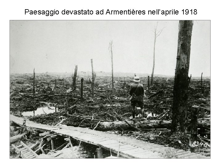 Paesaggio devastato ad Armentières nell’aprile 1918 