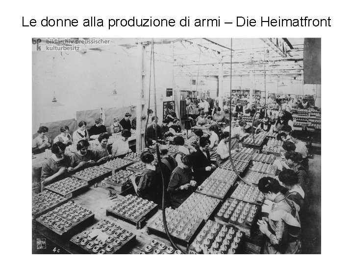 Le donne alla produzione di armi – Die Heimatfront 