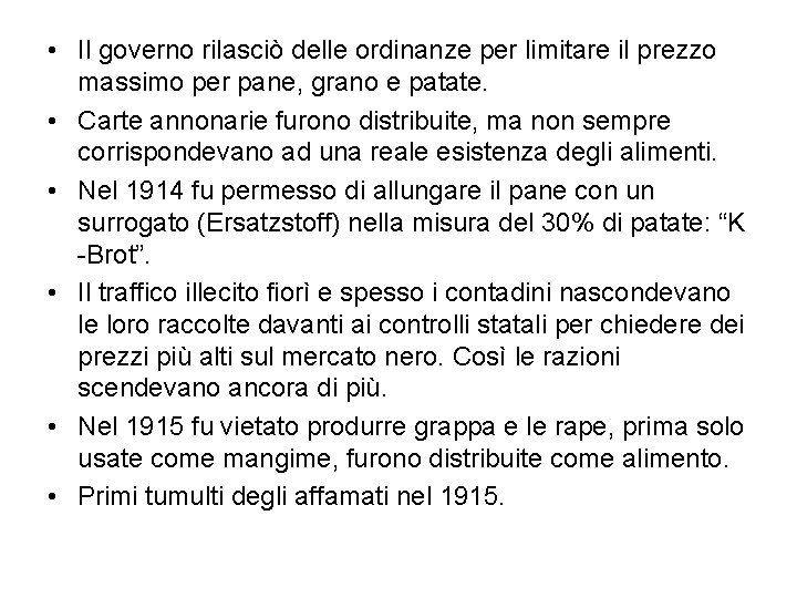  • Il governo rilasciò delle ordinanze per limitare il prezzo massimo per pane,