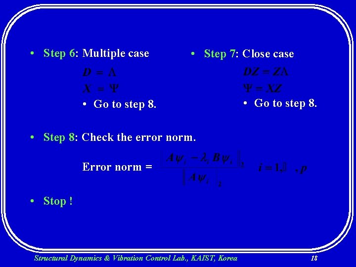  • Step 6: Multiple case • Step 7: Close case • Go to