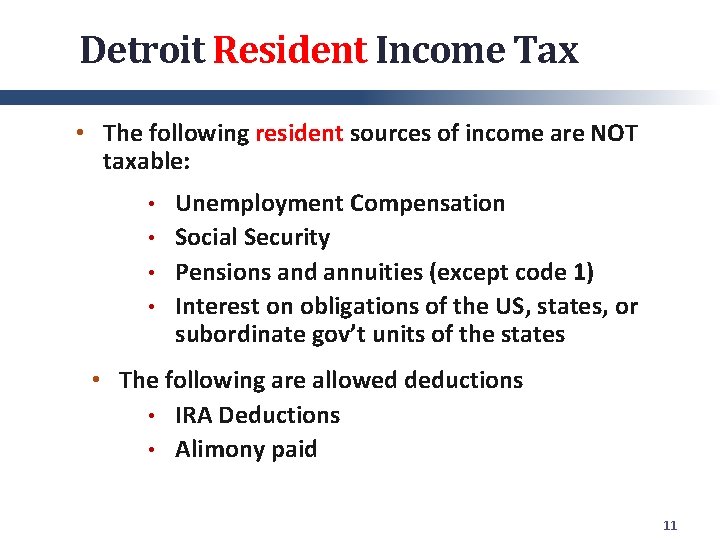 Detroit Resident Income Tax • The following resident sources of income are NOT taxable: