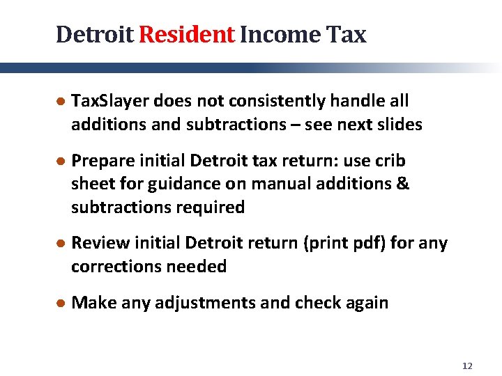 Detroit Resident Income Tax ● Tax. Slayer does not consistently handle all additions and