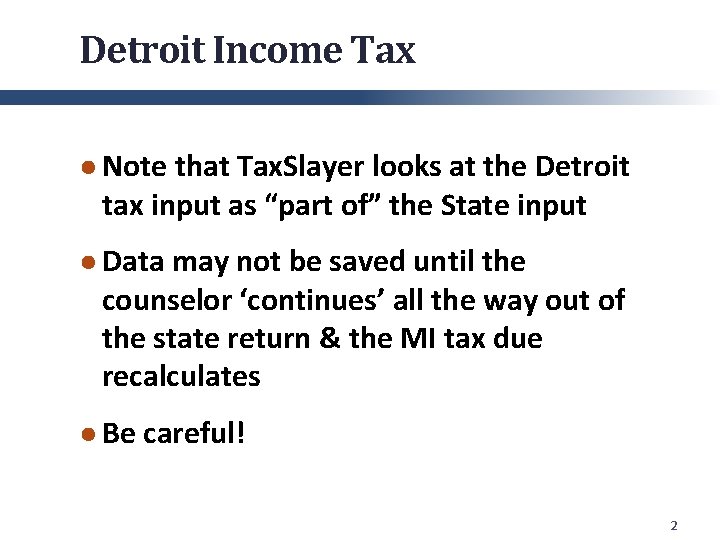 Detroit Income Tax ● Note that Tax. Slayer looks at the Detroit tax input