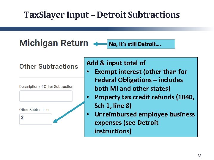 Tax. Slayer Input – Detroit Subtractions No, it’s still Detroit…. Add & input total