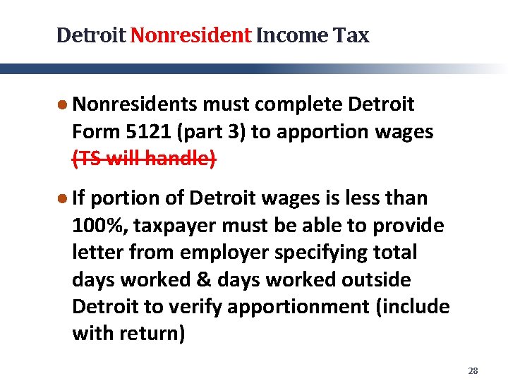 Detroit Nonresident Income Tax ● Nonresidents must complete Detroit Form 5121 (part 3) to