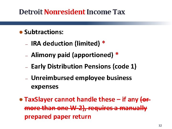 Detroit Nonresident Income Tax ● Subtractions: ─ IRA deduction (limited) * ─ Alimony paid