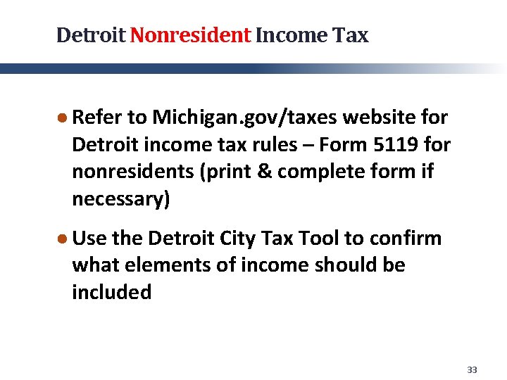 Detroit Nonresident Income Tax ● Refer to Michigan. gov/taxes website for Detroit income tax