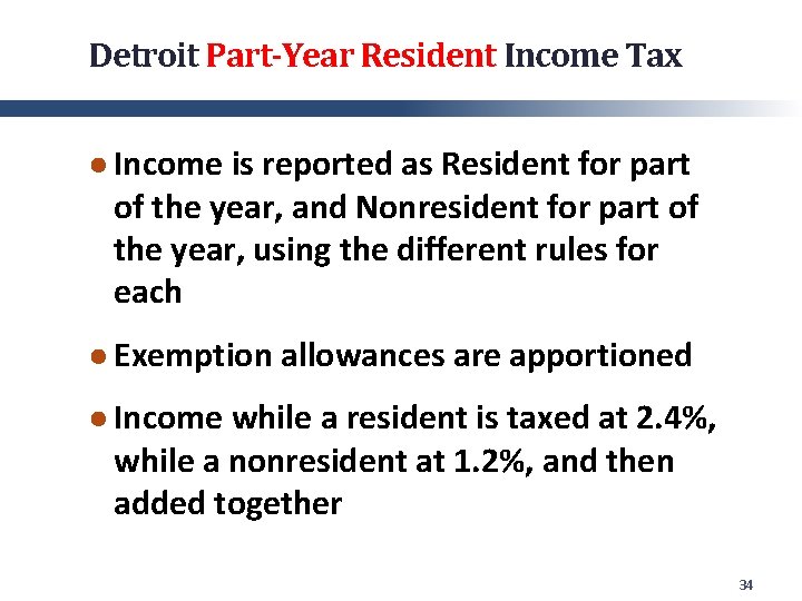 Detroit Part-Year Resident Income Tax ● Income is reported as Resident for part of