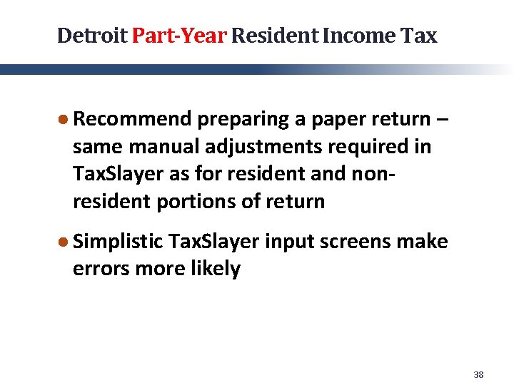Detroit Part-Year Resident Income Tax ● Recommend preparing a paper return – same manual