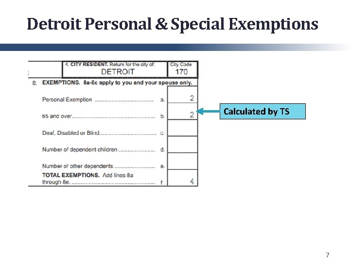 Detroit Personal & Special Exemptions Calculated by TS 7 