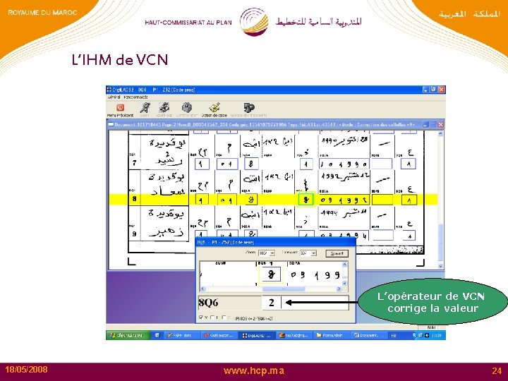 L’IHM de VCN L’opérateur de VCN corrige la valeur 18/05/2008 www. hcp. ma 24