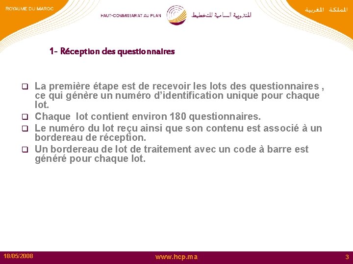 1 - Réception des questionnaires La première étape est de recevoir les lots des