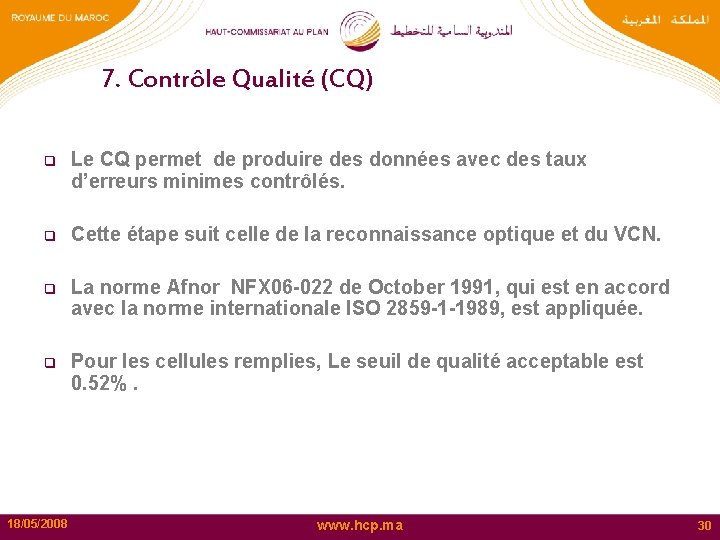 7. Contrôle Qualité (CQ) q Le CQ permet de produire des données avec des