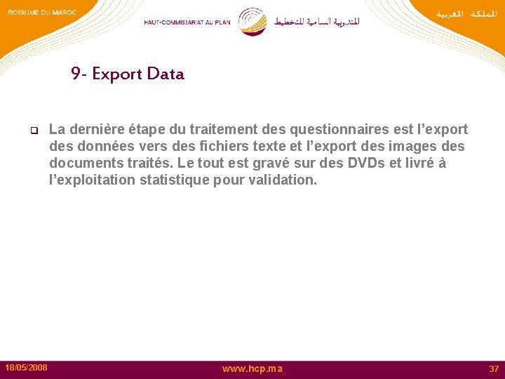 9 - Export Data q 18/05/2008 La dernière étape du traitement des questionnaires est