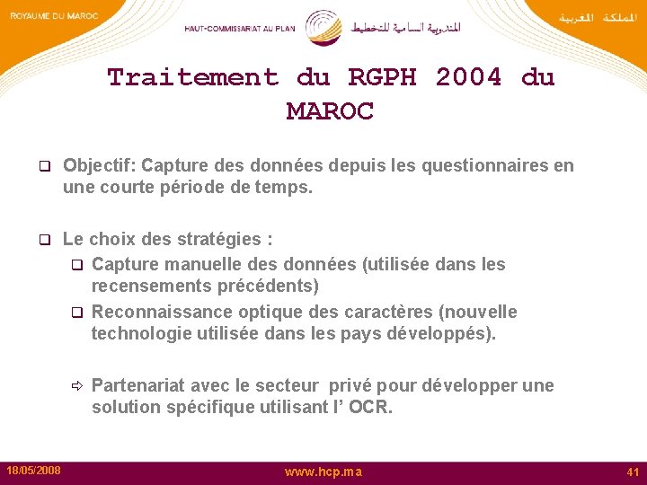 Traitement du RGPH 2004 du MAROC q Objectif: Capture des données depuis les questionnaires