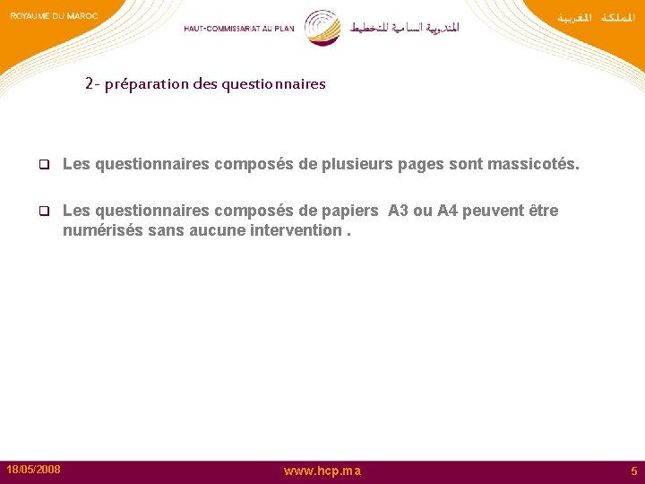 2 - préparation des questionnaires q Les questionnaires composés de plusieurs pages sont massicotés.