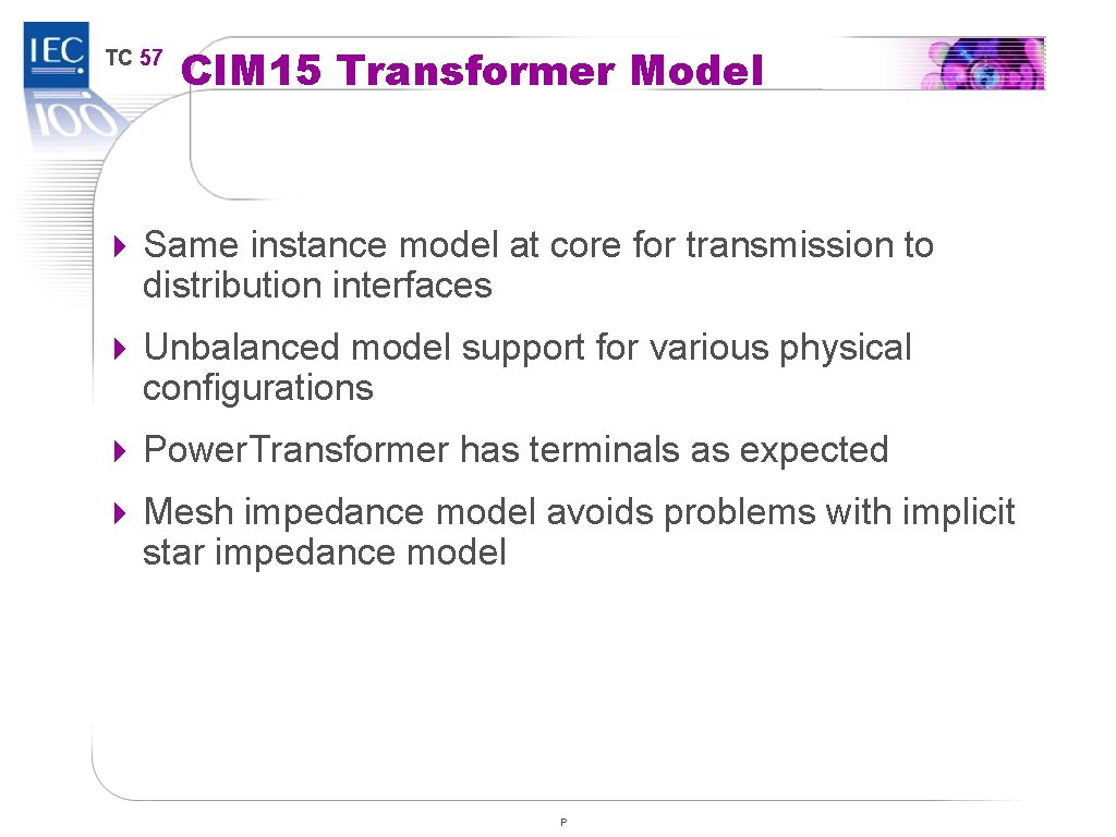 TC 57 CIM 15 Transformer Model 4 Same instance model at core for transmission