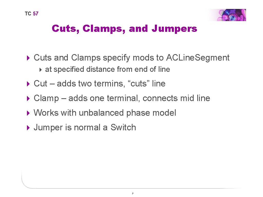 TC 57 Cuts, Clamps, and Jumpers 4 Cuts and Clamps specify mods to ACLine.