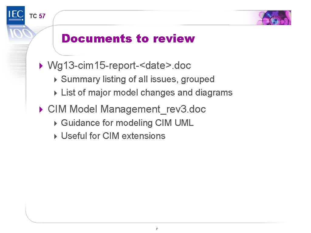 TC 57 Documents to review 4 Wg 13 -cim 15 -report-<date>. doc 4 Summary