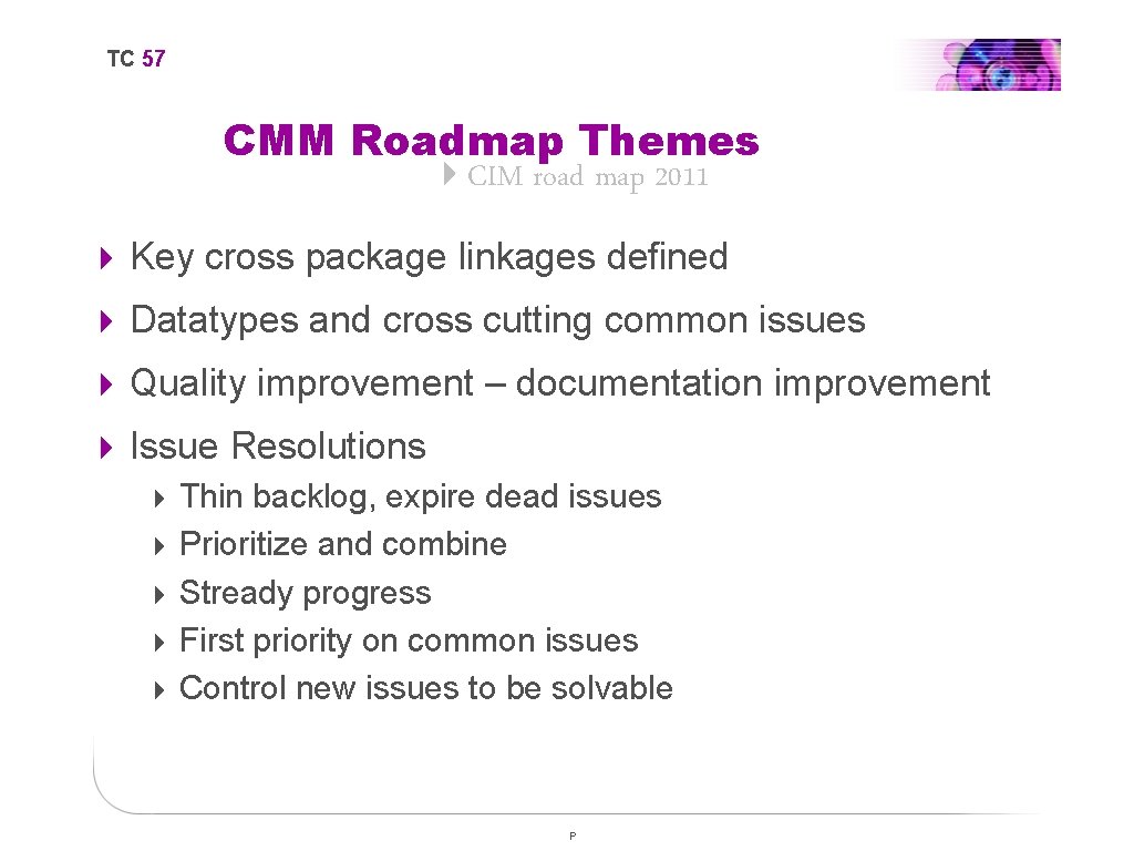 TC 57 CMM Roadmap Themes 4 CIM road map 2011 4 Key cross package