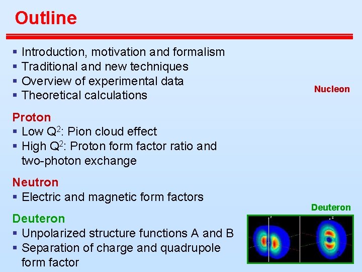 Outline § Introduction, motivation and formalism § Traditional and new techniques § Overview of Outline § Introduction, motivation and formalism § Traditional and new techniques § Overview of