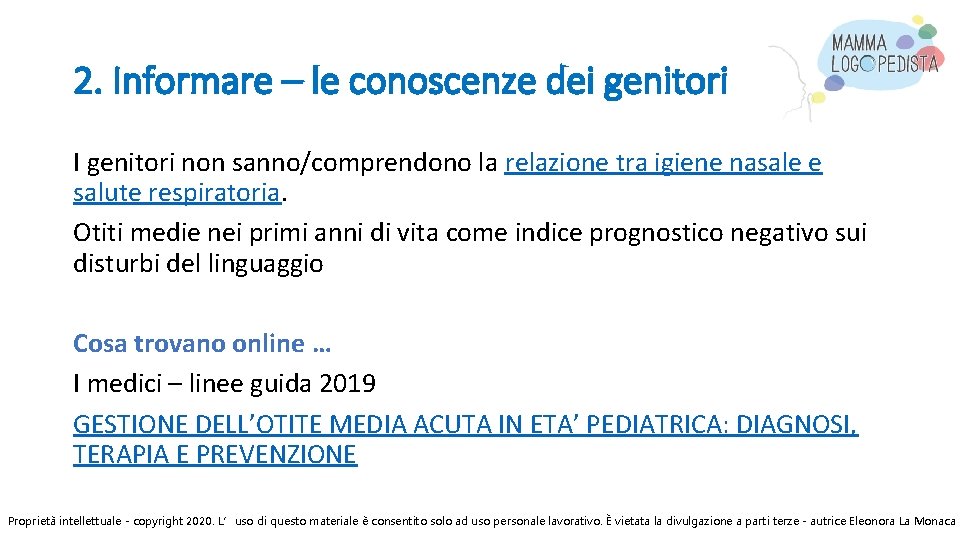 2. Informare – le conoscenze dei genitori I genitori non sanno/comprendono la relazione tra