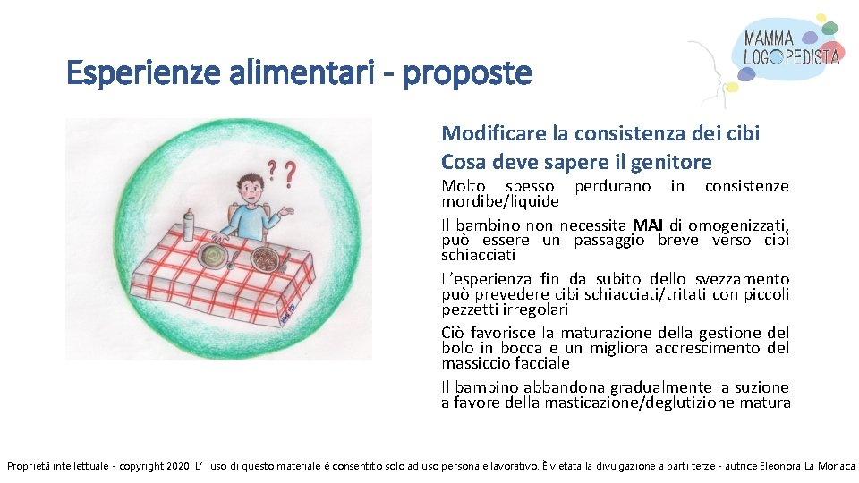 Esperienze alimentari - proposte Modificare la consistenza dei cibi Cosa deve sapere il genitore Esperienze alimentari - proposte Modificare la consistenza dei cibi Cosa deve sapere il genitore
