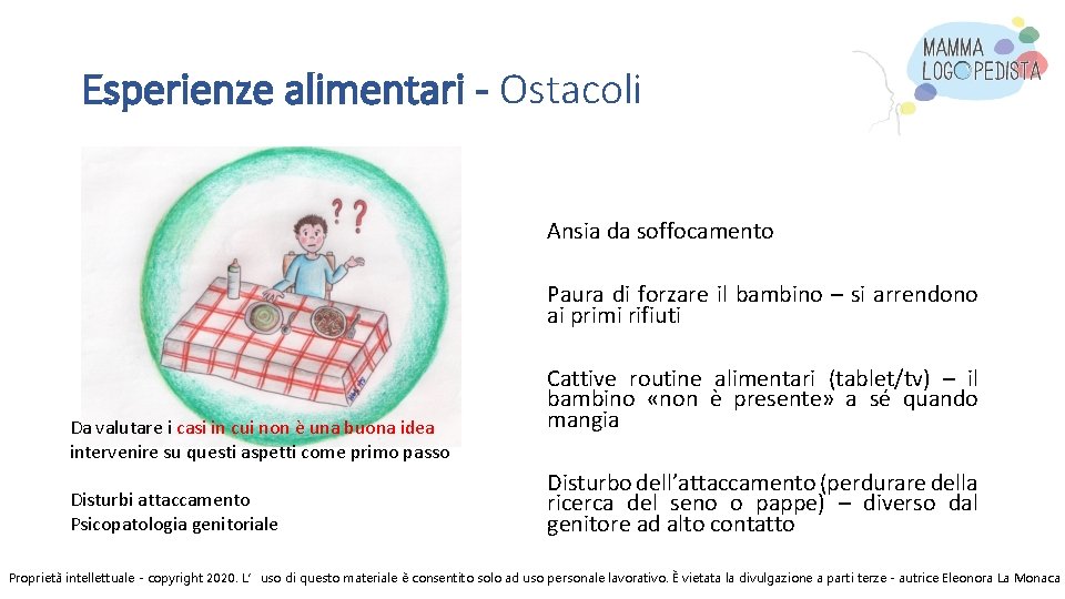 Esperienze alimentari - Ostacoli Ansia da soffocamento Paura di forzare il bambino – si