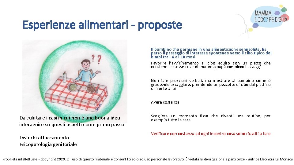 Esperienze alimentari - proposte Il bambino che permane in una alimentazione semisolida, ha perso