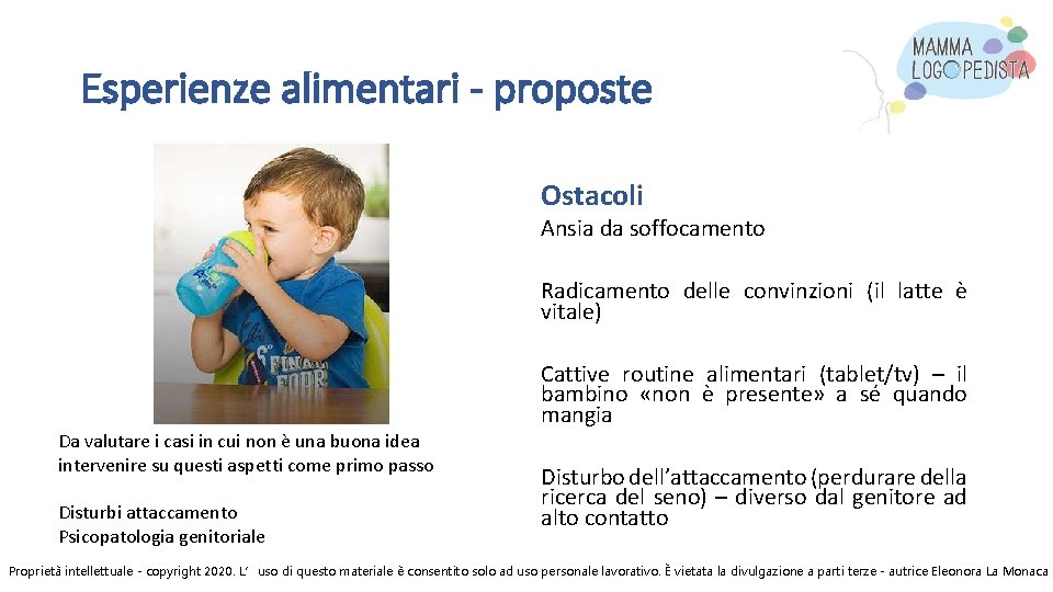 Esperienze alimentari - proposte Ostacoli Ansia da soffocamento Radicamento delle convinzioni (il latte è