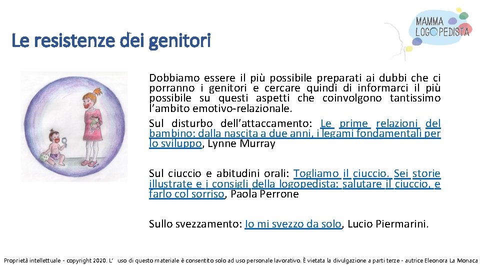 Le resistenze dei genitori Dobbiamo essere il più possibile preparati ai dubbi che ci