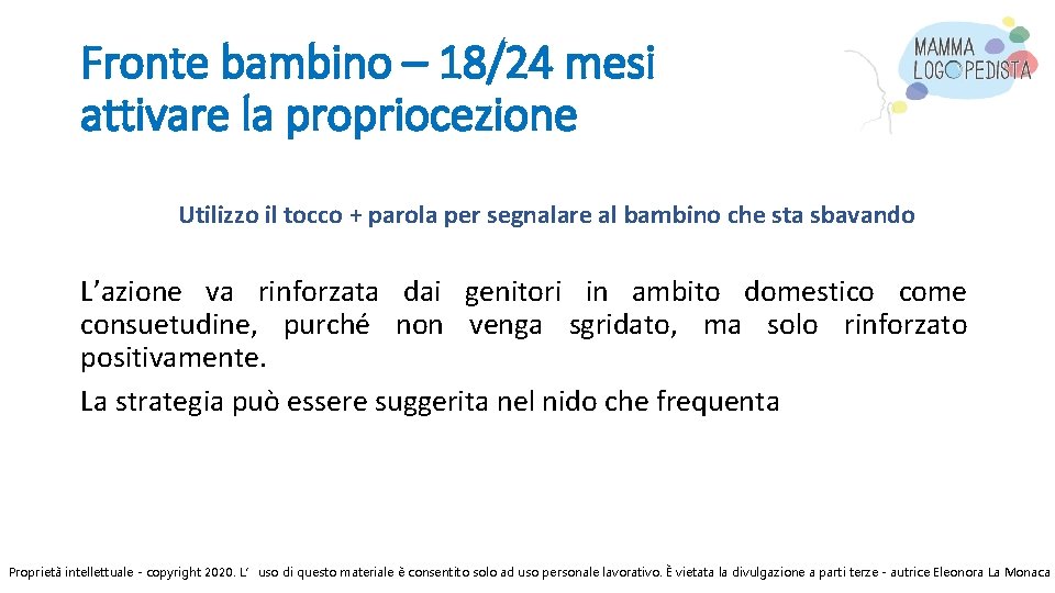 Fronte bambino – 18/24 mesi attivare la propriocezione Utilizzo il tocco + parola per