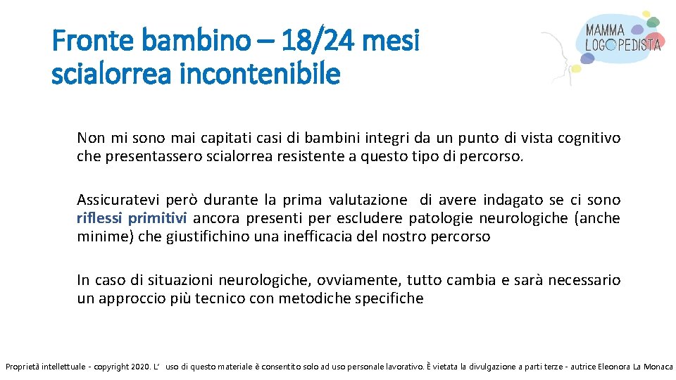 Fronte bambino – 18/24 mesi scialorrea incontenibile Non mi sono mai capitati casi di